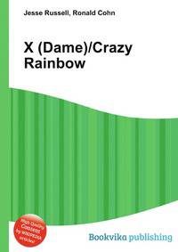 X (Dame)/Crazy Rainbow