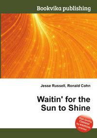 Waitin' for the Sun to Shine