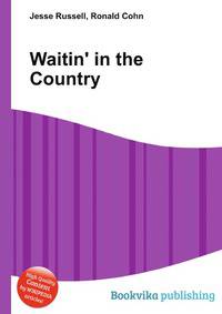 Waitin' in the Country
