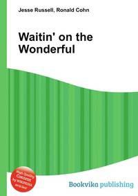 Waitin' on the Wonderful