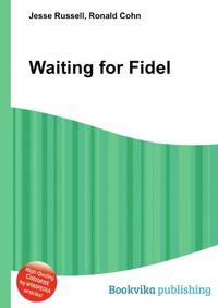 Waiting for Fidel