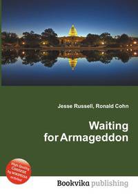 Waiting for Armageddon