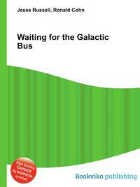 Waiting for the Galactic Bus