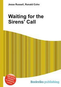 Waiting for the Sirens' Call