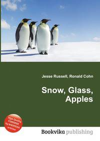 Snow, Glass, Apples