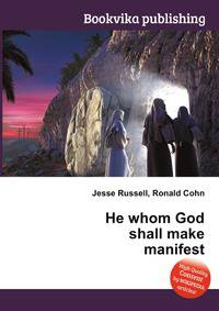 He whom God shall make manifest