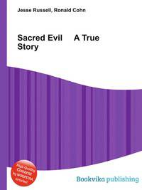 Sacred Evil A True Story