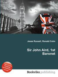 Sir John Aird, 1st Baronet