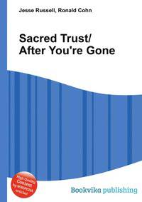 Sacred Trust/After You're Gone