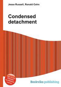 Condensed detachment