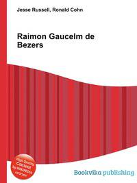 Raimon Gaucelm de Bezers
