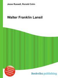 Walter Franklin Lansil