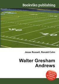 Walter Gresham Andrews