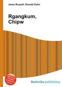 Rgangkum, Chipw
