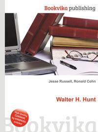 Walter H. Hunt