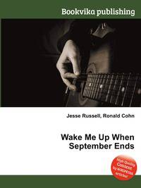 Wake Me Up When September Ends