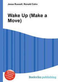 Wake Up (Make a Move)