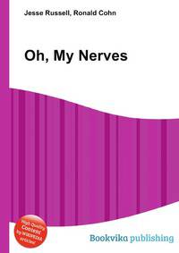 Oh, My Nerves