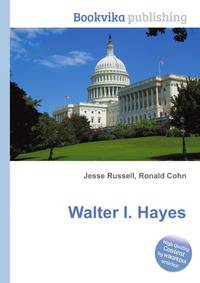 Walter I. Hayes