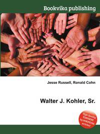 Walter J. Kohler, Sr.