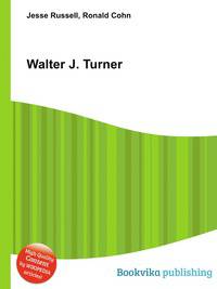 Walter J. Turner