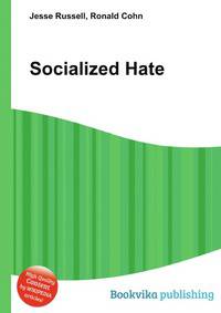Socialized Hate