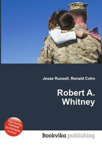 Robert A. Whitney