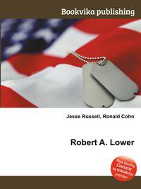Robert A. Lower
