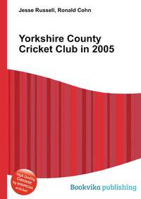 Yorkshire County Cricket Club in 2005