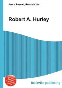 Robert A. Hurley