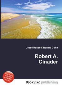 Robert A. Cinader