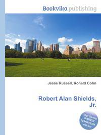 Robert Alan Shields, Jr.