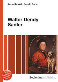 Walter Dendy Sadler