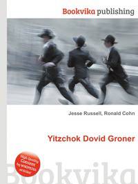 Yitzchok Dovid Groner