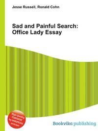 Sad and Painful Search: Office Lady Essay