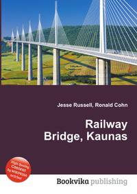 Railway Bridge, Kaunas
