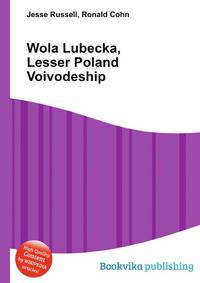 Wola Lubecka, Lesser Poland Voivodeship