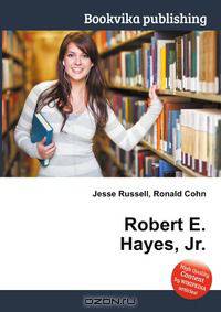 Robert E. Hayes, Jr.