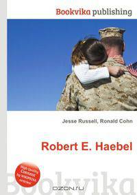 Robert E. Haebel