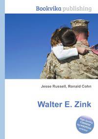 Walter E. Zink
