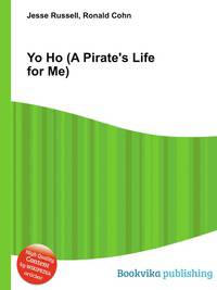 Yo Ho (A Pirate's Life for Me)