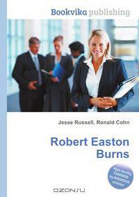 Robert Easton Burns