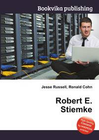 Robert E. Stiemke