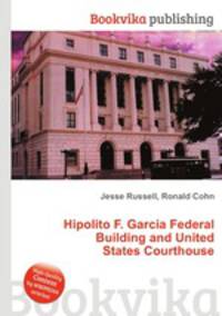 Hipolito F. Garcia Federal Building and United States Courthouse