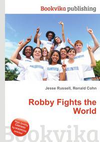 Robby Fights the World