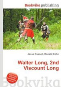 Walter Long, 2nd Viscount Long