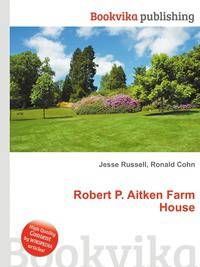 Robert P. Aitken Farm House