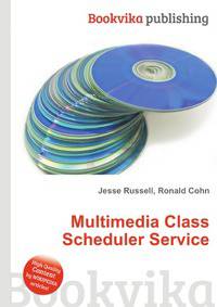 Multimedia Class Scheduler Service