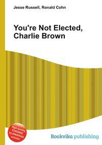 You're Not Elected, Charlie Brown
