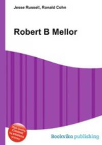 Robert B Mellor